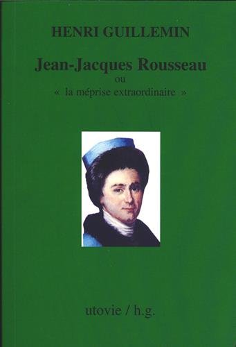 Jean-Jacques Rousseau ou La méprise extraordinaire