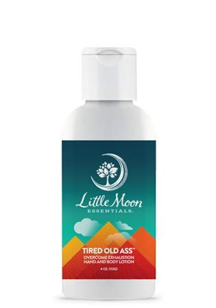 Little Moon Essentials Overcome Exhaustion Hand & Body Lotion, Tired Old Ass, 4 oz.