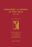 Pioneers of Mixing at Elite Bars: 1903-1933 by 