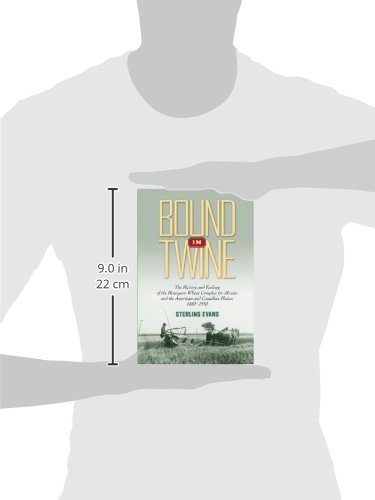 Bound in Twine: The History and Ecology of the Henequen-Wheat Complex for Mexico and the American and Canadian Plains, 1880-1950 (Volume 21) (Environmental History Series) - Thumbnail 3