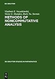 Methods of Noncommutative Analysis : Theory and Applications, Nazaikinskii, Vladimir E. and Shatalov, V. E., 3110146320