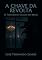Livro A CHAVE DA REVOLTA: O Testamento Oculto do Brasil (Thrillers de suspense investigativo)