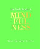 The Little Book of Mindfulness: Focus. Slow Down. De-stress. by Tiddy Rowan