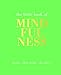 The Little Book of Mindfulness: Focus. Slow Down. De-stress. by Tiddy Rowan