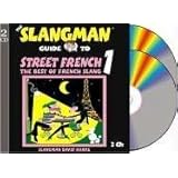 The Slangman Guide to STREET FRENCH 1 (2 Audio CD Set) (French Edition)