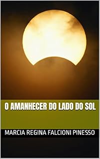 Livro O Amanhecer do lado do Sol: O sol do Alvorada