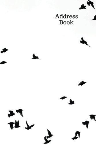 Address Book: Birds in Flight Cover Design Birthdays & Address Book for Contacts, Addresses, Phone Numbers, Email, Alphabetical Organizer Journal, ... Girls, 6x9: Volume 35 (Floral Address Books)