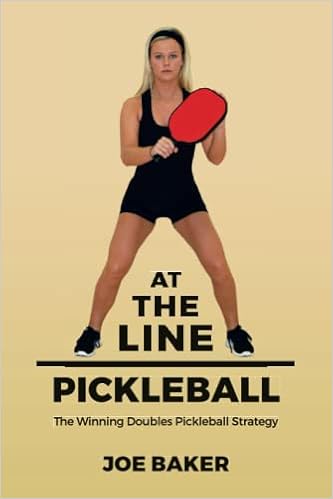 At the Line Pickleball: The Winning Doubles Pickleball Strategy