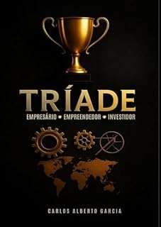 Livro Tríade: Empresário Empreendedor Investidor