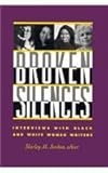 Broken Silences : Interviews with Black and White Women Writers, , 0813519322