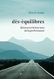 Dés-équilibres: Retrouver le bon sens de la performance (French Edition) by