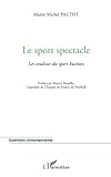 Image de Le sport spectacle: Les coulisses du sport business (French Edition)