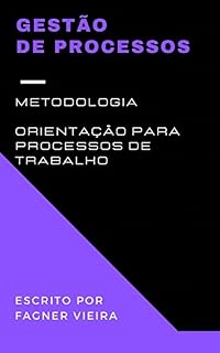 Livro Gestão de Processos: Metodologia: orientação para processos de trabalho