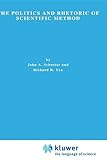 The Politics and Rhetoric of Scientific Method, , 9027721521