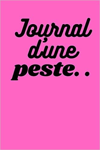Journal D Une Peste Carnet Secret Fille Femme Journal Intime Rose Fille Carnet De Notes Ligne Fille Ados Femme Carnet Citations Drole 100 Fille Femme Ados French Edition Pestes Carnet Des