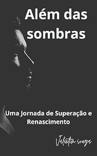 Livro Além das sombras: Uma jornada de superação e renascimento