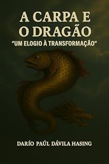 Livro A Carpa E O Dragão "Um Elogio À Transformação"