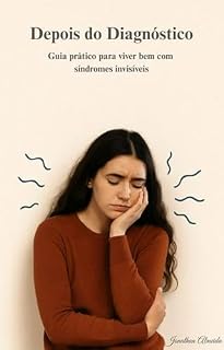 Livro Depois do Diagnóstico: Guia prático para viver bem com síndromes invisíveis