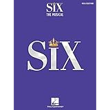 Six: The Musical Vocal Selections Songbook with Full-Color Photos from the Stage Production: Vocal Selections