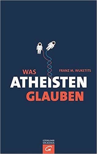 Was Atheisten Glauben Amazon De Wuketits Franz M Bucher