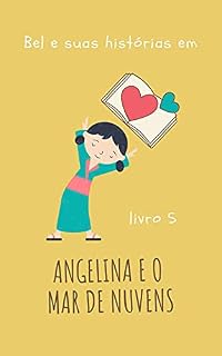 Livro ANGELINA E O MAR DE NUVENS (Bel e suas histórias)