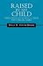 Raised by My Child: Reflections on Raising a Child with Special Needs - Sally D Yantis-Grube