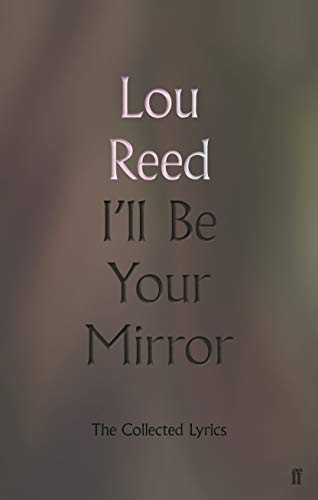 I'll Be Your Mirror: The Collected Lyrics