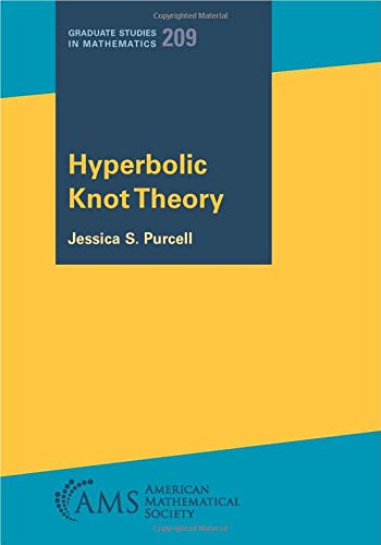 Hyperbolic Knot Theory (Graduate Studies in Mathematics)