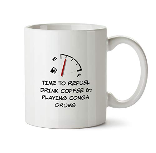 Playing Conga Drums - Gift Mug - AA144 Funny I Love Doing Present Gag Time To Refuel Coffee Tea Cup For Coworker Friend Men Women Inexpensive Fun Idea