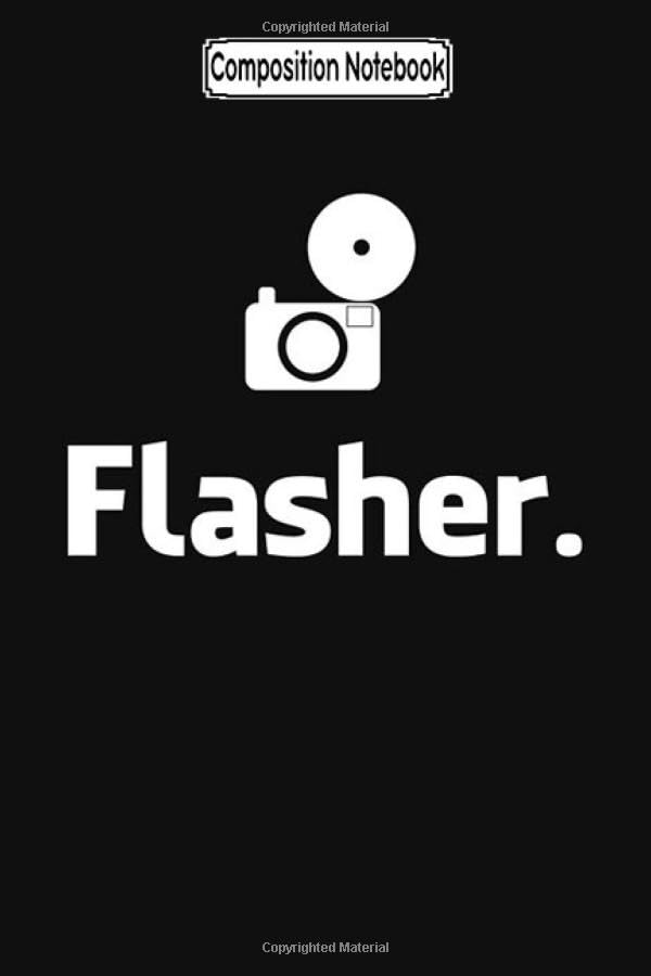Composition Notebook: Flasher Photographer Photography Notebook Journal Notebook Blank Lined Ruled 6x9 100 Pages