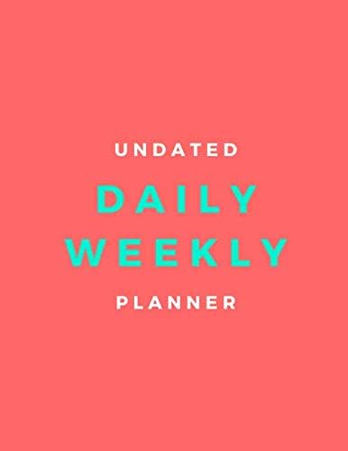 Undated Daily Weekly Planner: Daily Planner for 12 Months Monday to Sunday Notebook Organizer 8.5 x 11 Inches (Volume 8)