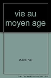 La  vie au Moyen âge
