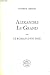 Alexandre le grand ou le roman d'un dieu. by
