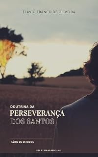 Livro Perseverança dos Santos: Série de Estudos: A Doutrina da Perseverança dos Santos