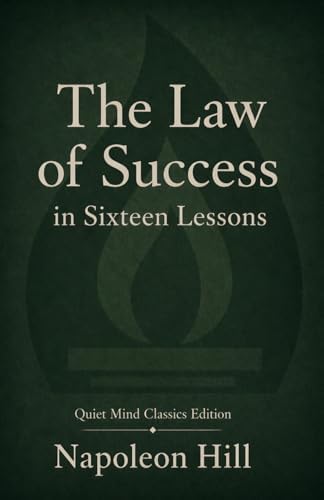 THE LAW OF SUCCESS IN SIXTEEN LESSONS: A Manifesto on the