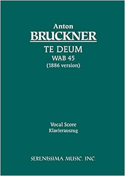 Te Deum, Wab 45 (1886 Version): Vocal Score