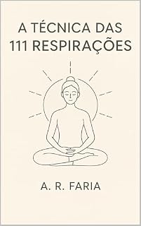 Livro A TÉCNICA DAS 111 RESPIRAÇÕES