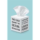The Case Against the Sexual Revolution
