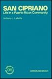 San Cipriano : Life in a Puerto Rican Community, LaRuffa, Anthony L., 0677034709