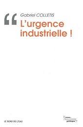 L' urgence industrielle !
