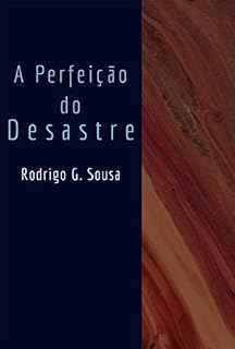 Livro A Perfeição Do Desastre