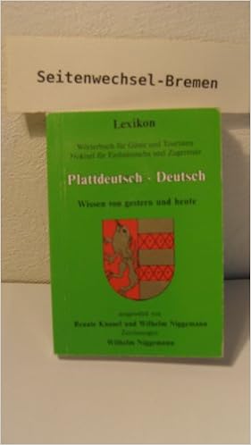 Lexikon Plattdeutsch Deutsch Worterbuch Fur Gaste Und Touristen Nokixel Fur Einheimische Und Zugereiste Wissen Von Gestern Und Heute Amazon De Bucher