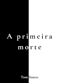 Livro A Primeira Morte (Contos de Vida e Morte na Tríplice Fronteira)