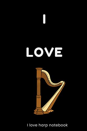 I love Harp notebook music paperback activity books: notebook paperback 6 x 0.4 x 9 inches and has 50 sheets (100 pages)