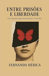 Livro Entre prisões e liberdade : Um caminho para reencontrar a si mesmo