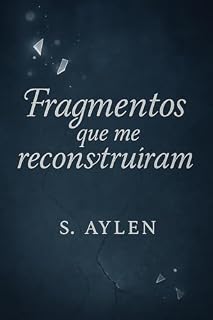 Livro Fragmentos que me reconstruíram (ALBATROZ)