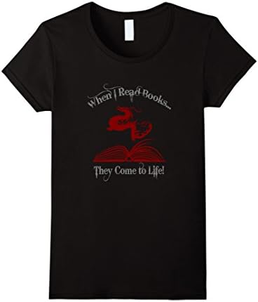 Womens Read Books...Come to Life Dragon Art Slogan Literary T-Shirt Large Black