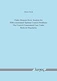 Finite Element Error Analysis for PDE-constrained Optimal Control Problems:the Control Constrained Case under Reduced Regularity : The Control Constrained Case under Reduced Regularity, Sirch, Dieter, 3832525572