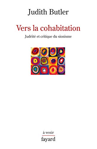 Vers la cohabitation : Judéité et critique du sionisme by Judith Butler