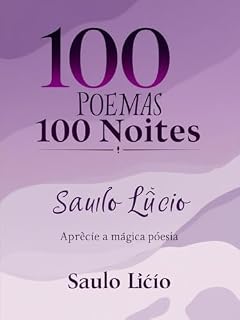 Livro 100 Poemas 100 Noites: Desfrute da Mágica Poesia